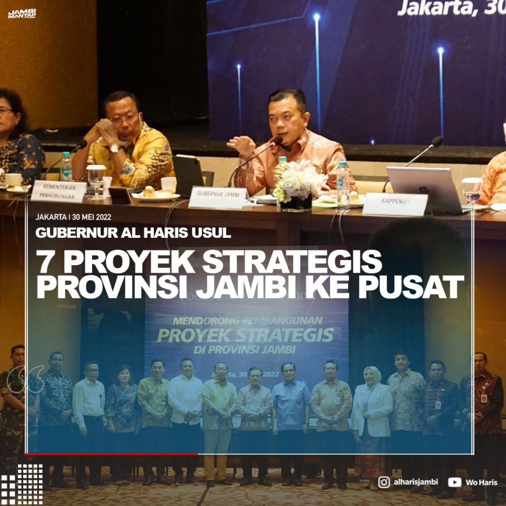 Gubernur Al Haris Hadir  pada Focus Group Discussion (FGD) Pembangunan Proyek Strategis di Provinsi Jambi, bertempat di Hotel Grand Hyaat Kav. 28-30 Jakarta Pusat, Senin (30/05/2022).